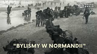 D-Day. Polacy w Normandii. Lotnicy, marynarze i... żołnierze Wehrmachtu. Posłuchaj wspomnień