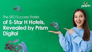 Digital Marketing Agency Dubai | Marketing Hotel Case Studies | Digital Advertising |  Prism Digital
