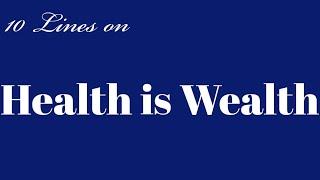 Essay on Health is Wealth in English | Speech on Health is Wealth |10 lines on Health is Wealth