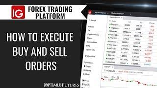 IG Forex Trading Platform - How to Execute Buy and Sell Orders