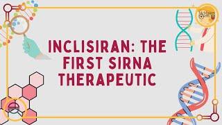 Inclisiran The First SiRNA Therapeutic