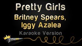 Britney Spears, Iggy Azalea - Pretty Girls (Karaoke Version)