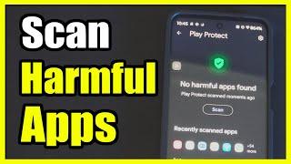 How to Do a Security Scan for Apps on Android Phone (Settings Tutorial)