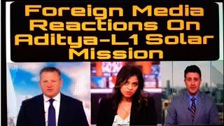 Foreign Media Reactions On Aditya-L1 Solar Mission Launch