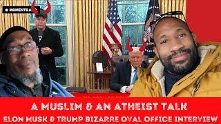 A Muslim Dad & Atheist Son Reacts To: President Trump & Elon Musk in the Oval Office: Full Remarks