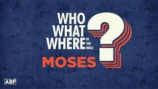 Who, What Where in the Bible? Moses | Adult Bible Fellowship | Pastor Kellen Allen