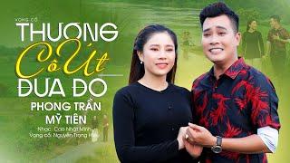 Thương Cô Út Đưa Đò - Phong Trần ft Mỹ Tiên | Vọng Cổ Quê Hương Mới Nhất 2023 Nghe Là Ghiền