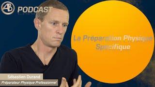 Episode#37 - la PREPARATION PHYSIQUE SPECIFIQUE avec Seb Durand