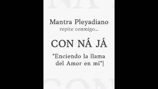   MANTRA PLEYADIANO  