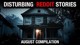 True Disturbing Reddit Posts Compilation - August '23 edition