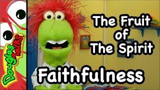 Faithfulness | The Fruit of The Spirit For Kids