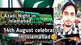 14th August Celebration Azadi Night in Islamabad // Azadi Night celebration // Vlog No 12 //