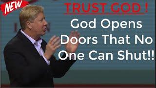 TRUST GOD ! God Opens Doors That No One Can Shut!! - (SPECIAL MESSAGE) - By Pastor Robert Morris