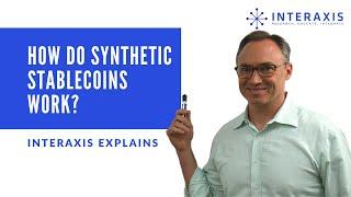 How Do Synthetic Stablecoins Work? | Interaxis.io