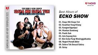 Best Album of ECKO SHOW - Siapa Nih Siapa Tuh