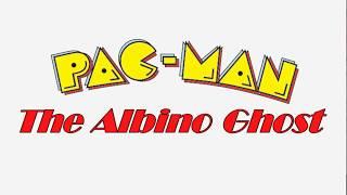 PAC-MAN 2: The Albino Ghost