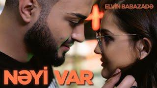 Elvin Babazadə - Nəyi Var (Official Music Video)