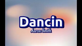 Aaron Smith - Dancin - KRONO Remix (Lyrics)