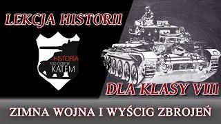 Zimna wojna i wyścig zbrojeń - Lekcje historii pod ostrym kątem - Klasa 8