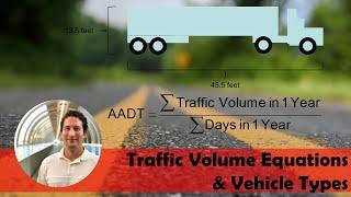 Traffic Volume Equations & Vehicle Types [AADT, K-factor, D-factor, PHF, Design Service Flow Rate]