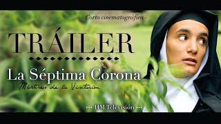 TRÁILER: La Séptima Corona. Mártires de la Visitación