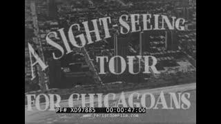 “ A SIGHT-SEEING TOUR FOR CHICAGOANS ” 1933 CHICAGO SURFACE LINE TRAVELOG  (SILENT) XD97885