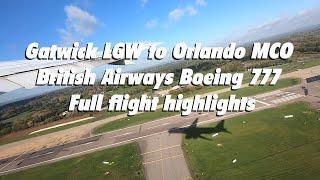 Gatwick LGW to Orlando MCO British Airways Boeing 777 Full flight highlights