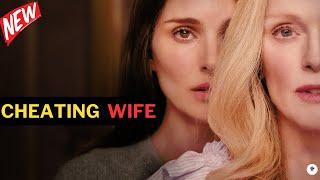 Unfaithful: top 6 Cheating Wife Movies You Can't Miss