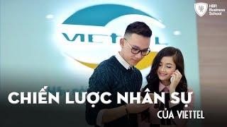 Chiến lược quản lý nhân sự tại Viettel có gì đáng học tập - Chiến lược nhân sự hiện đại