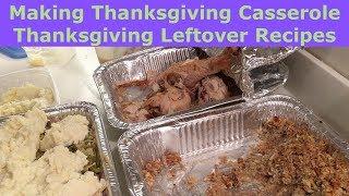 Making Thanksgiving Casserole | Thanksgiving Leftover Recipes