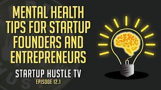 Mental Health Tips for Startup Founders and Entrepreneurs