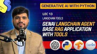 #13- GenAI LangChain Agent Base Rag Application With Tools