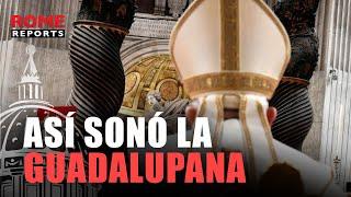 Así sonó La Guadalupana en el Vaticano