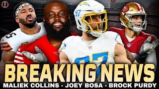 BREAKING: 49ers Close To A Deal with Joey Bosa, Maliek Collins RELEASED, and FAKE Purdy Report