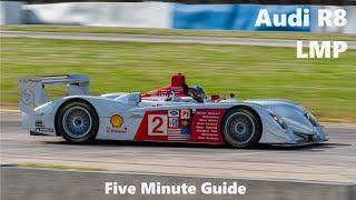 Audi R8 LMP - Five Minute Guide (Re-Record)