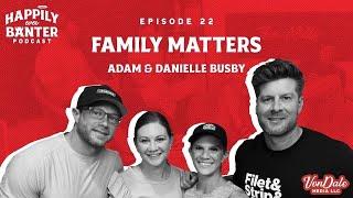 Episode 22: Family Matters w/Adam and Danielle Busby @Itsabuzzworld #outdaughtered #itsabuzzworld