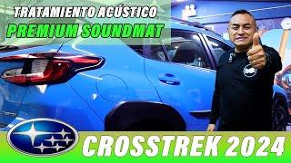 SUBARU CROSSTREK 2024 INSONORIZACIÓN PREMIUM.