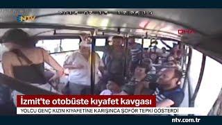 Otobüste kıyafet kavgası (Yolcu genç kızın kıyafetine karışınca şoför tepki gösterdi)