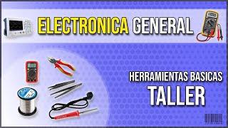 Herramientas  BASICAS para TALLER | REPARACIONES ELECTRÓNICAS