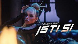 Ivana boom Nikolic - isti si OFFICAL VIDEO )4 K