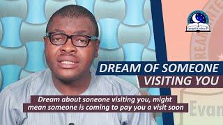 DREAM OF SOMEONE VISITING YOU - Surprise Visitation Dream Meaning