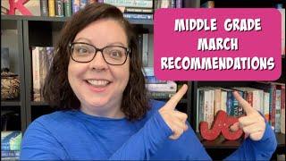 MIDDLE GRADE MARCH RECOMMENDATIONS