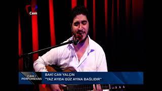 Baki Can Yalçın | Yaz Ayıda Güz Ayına Bağlıdır (Uzun Hava) & Yağmur Yağar Benim Garip Başıma