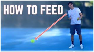 How to Feed a Tennis Ball