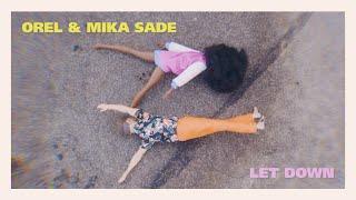 OREL & Mika Sade - Let Down