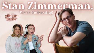 Stan Zimmerman, We're Podcasting! | Gilmore to Say Podcast