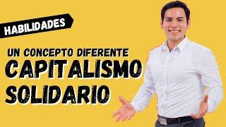 CAPITALISMO "SOLIDARIO" - Un concepto diferente 