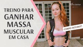 Treino para Ganhar Massa Muscular em casa - TREINO COMPLETO (corpo inteiro)