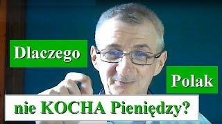 DLACZEGO POLAK NIE KOCHA PIENIĘDZY?