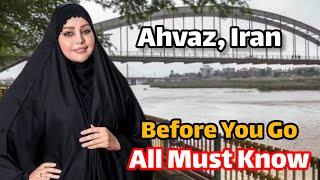 Ahvaz, Iran: All You Must Know BeforeYou Go (2024)